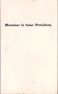 Monsieur le futur président - Gérard Mermet