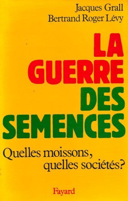La guerre des semences - Bertrand Roger Lévy