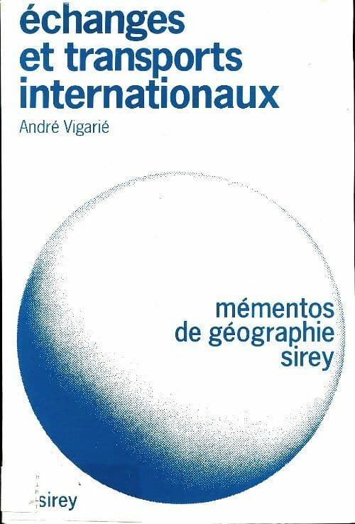 Echanges et transports internationaux - André Vigarié