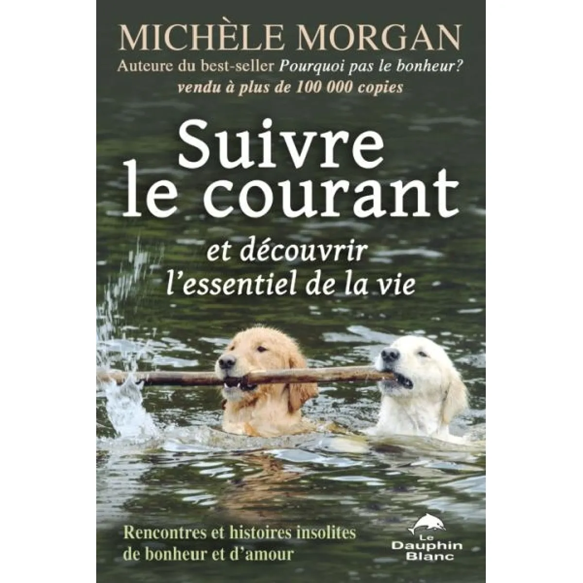 Suivre le courant et découvrir l'essentiel de la vie : rencontres et histoires insolites de bonheur et d'amour