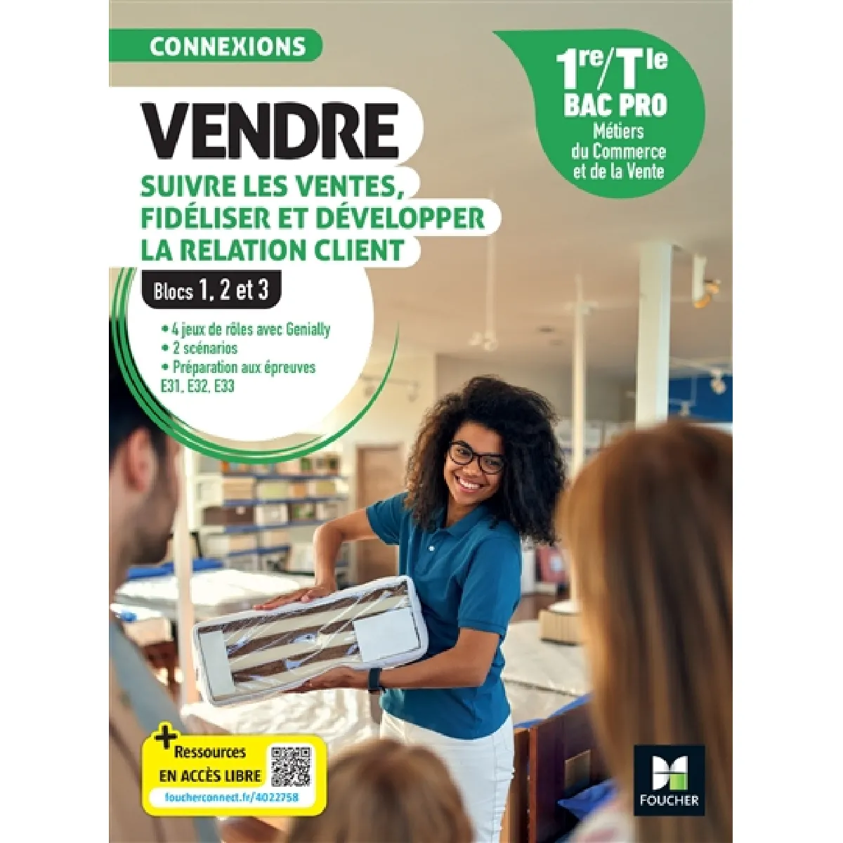 Vendre, suivre les ventes, fidéliser et développer la relation client : 1re, terminale bac pro, métiers du commerce et de la vente : blocs 1, 2 et 3