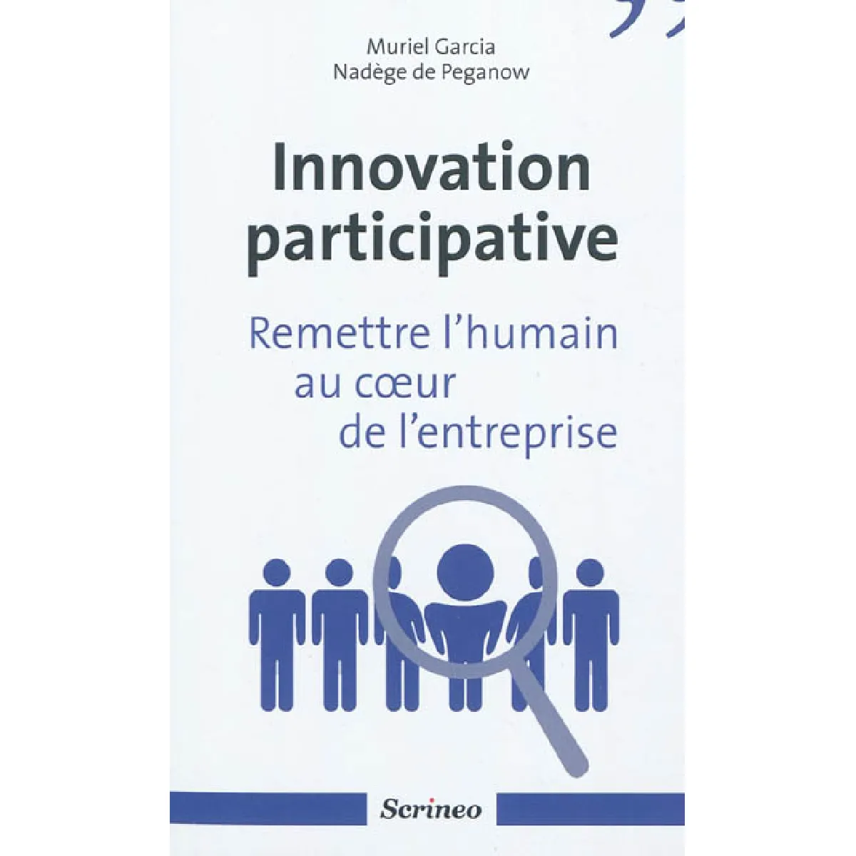Innovation participative : remettre l'humain au coeur des entreprises